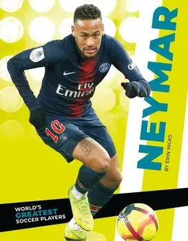 Neymar, Library Binding/Erin Nicks