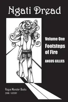 Ngati Dread: Footsteps of Fire, Paperback/Tui Gillies