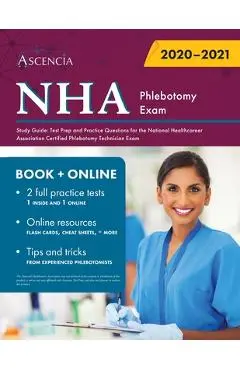 NHA Phlebotomy Exam Study Guide: Test Prep and Practice Questions for the National Healthcareer Association Certified Phlebotomy Technician Exam - Ascencia Phlebotomy Exam Prep Team