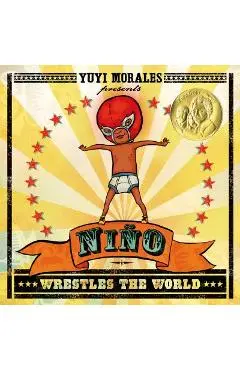 Ni�o Wrestles the World - Yuyi Morales