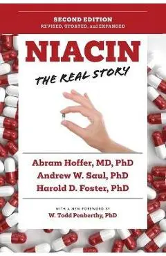 Niacin: The Real Story (2nd Edition) - Andrew W. Saul