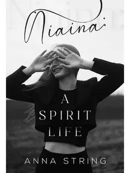 Niaina: A Spirit Life, Paperback/Anna String