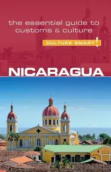 Nicaragua - Culture Smart!: The Essential Guide to Customs & Culture, Paperback/Russell Maddicks