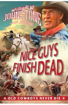Nice Guys Finish Dead - William W. Johnstone