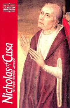 Nicholas of Cusa: Selected Spiritual Writings - H. Lawrence Bond
