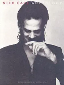 Nick Cave. Anthology/Nick Cave