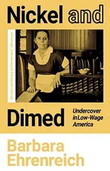 Nickel and Dimed. Undercover in Low-Wage America, Paperback/Barbara (Y) Ehrenreich