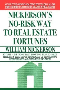 Nickerson's No-Risk Way to Real Estate Fortunes, Paperback/William Nickerson