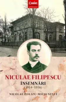 Niculae Filipescu. Insemnari (1914-1916)/Nicolae Polizu-Micsunesti