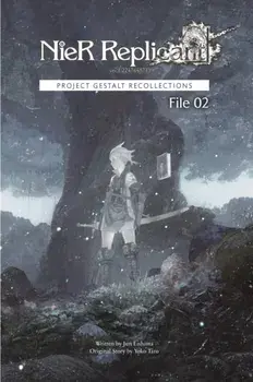 Nier Replicant Ver.1.22474487139... : Project Gestalt Recollections -- File 02 (novel), Hardback/Yoko Taro