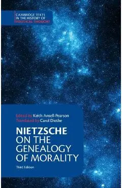 Nietzsche: On the Genealogy of Morality and Other Writings - Friedrich Nietzsche
