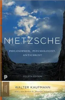 Nietzsche: Philosopher, Psychologist, Antichrist, Paperback/Walter A. Kaufmann