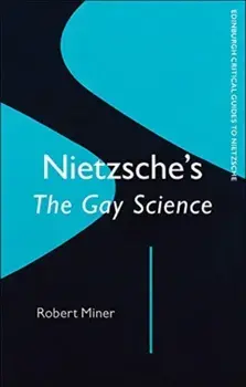 Nietzsche's Gay Science, Paperback/Robert Miner