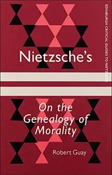 Nietzsche's on the Genealogy of Morality, Paperback/Robert Guay