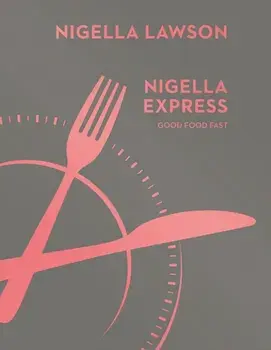 Nigella Express. Good Food Fast (Nigella Collection), Hardback/Nigella Lawson