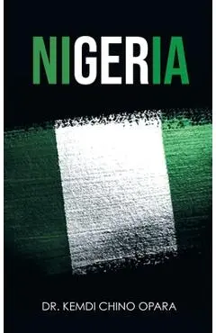 Nigeria: X-ray of Issues and the Way Forward - Kemdi Chino Opara