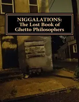 Niggalations: The Lost Book of Ghetto Philosophers: Inspirational Quotes, Paperback/Derrick Mingo