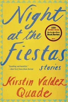 Night at the Fiestas: Stories, Paperback/Kirstin Valdez Quade