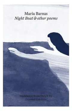 Night Boat and other poems - Maria Barnas