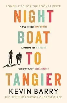 Night Boat to Tangier, Paperback/Kevin Barry