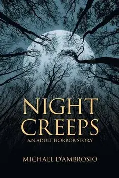 Night Creeps: An Adult Horror Story, Paperback/Michael D'Ambrosio