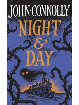 Night & Day. Brilliant new supernatural short stories from the acclaimed author of The Book of Lost Things, Paperback/John Connolly