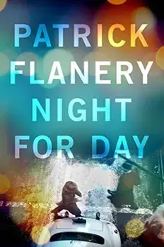 Night for Day, Paperback/Patrick Flanery