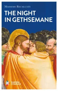Night in Gethsemane. On Solitude and Betrayal, Hardback/Massimo Recalcati