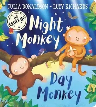 Night Monkey, Day Monkey, Board book/Julia Donaldson