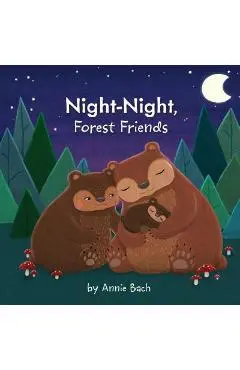 Night-Night, Forest Friends - Annie Bach