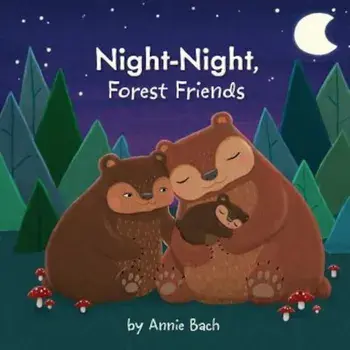 Night-Night, Forest Friends, Hardcover/Annie Bach