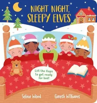 Night Night, Sleepy Elves, Board book/Selina Wood