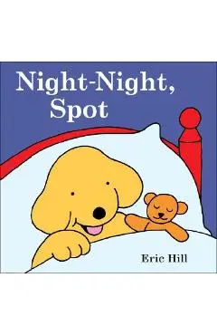 Night-Night, Spot - Eric Hill