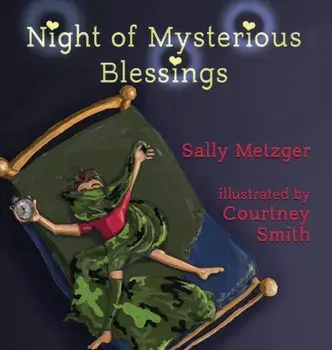 Night of Mysterious Blessings, Hardcover/Sally Metzger