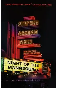Night of the Mannequins - Stephen Graham Jones