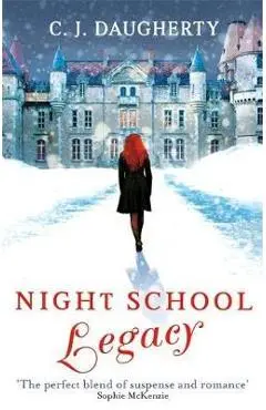 Night School: Legacy - C J Daugherty
