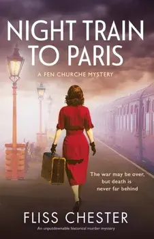 Night Train to Paris: An unputdownable historical murder mystery, Paperback/Fliss Chester