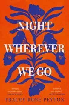 Night Wherever We Go, Paperback/Tracey Rose Peyton