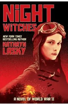 Night Witches: A Novel of World War Two - Kathryn Lasky