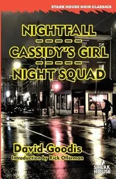 Nightfall / Cassidy's Girl / Night Squad, Paperback/David Goodis