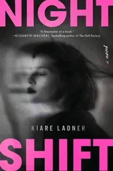 Nightshift. A Novel, Hardback/Kiare Ladner