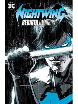 Nightwing: Rebirth Omnibus, Hardback/Javier Fernandez