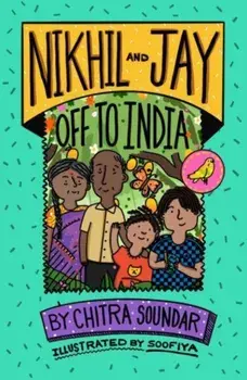 Nikhil and Jay: Off to India, Paperback/Chitra Soundar