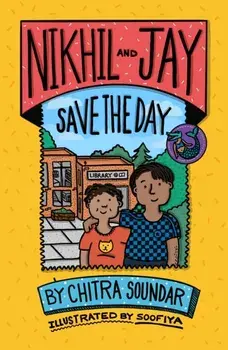 Nikhil and Jay Save the Day, Paperback/Chitra Soundar