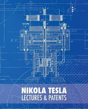 Nikola Tesla: Lectures and Patents, Paperback/Nikola Tesla