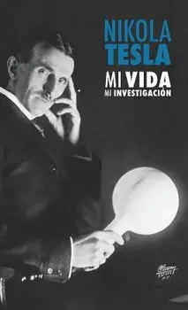 Nikola Tesla: Mi Vida, Mi Investigación, Hardcover/Nikola Tesla