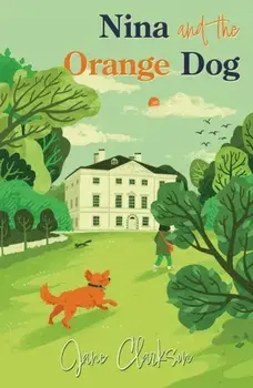 Nina and the Orange Dog, Paperback/Jane Clarkson