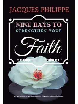 Nine Days to Strengthen Your Faith, Paperback/Fr. Jacques Philippe
