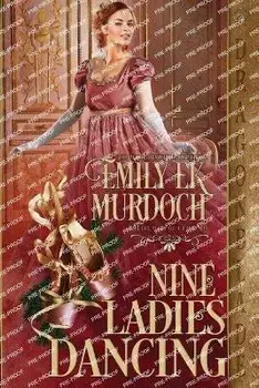 Nine Ladies Dancing, Paperback/Emily Ek Murdoch