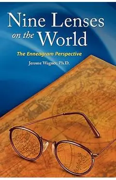 Nine Lenses on the World: the Enneagram Perspective - Jerome Peter Wagner